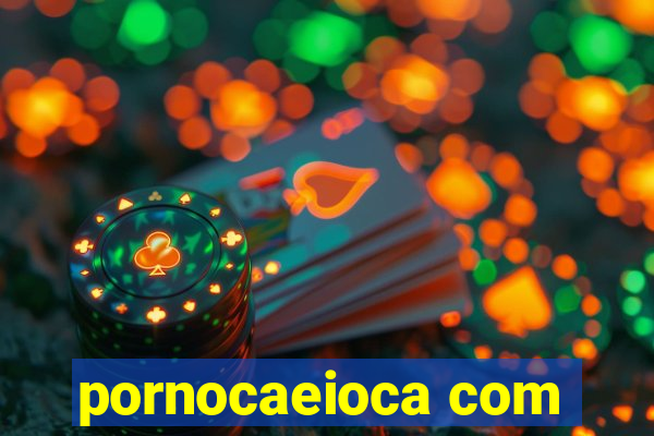 pornocaeioca com